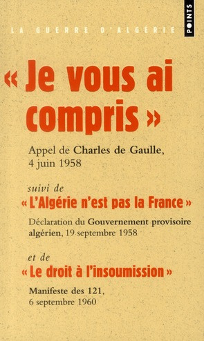 Emprunter Je vous ai compris ! suivi de L'Algérie n'est pas la France, de Le droit à l'insoumission et du Mani livre