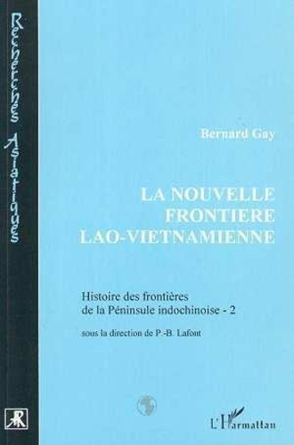 Emprunter Histoire des frontières de la péninsule indochinoise Tome 2 : La nouvelle frontière lao-vietnamienne livre
