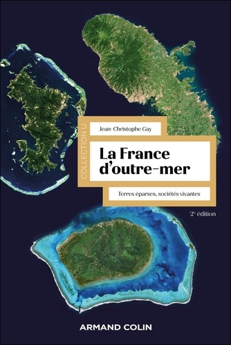 Emprunter La France d'outre-mer. Terres éparses, sociétés vivantes, 2e édition livre