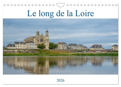 Emprunter Le long de la Loire (Calendrier mural 2026 DIN A4 vertical), CALVENDO calendrier mensuel. Visage ina livre