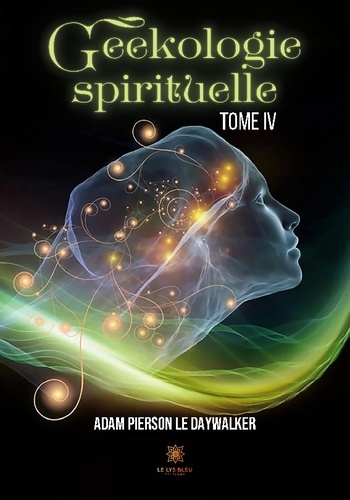 Emprunter Geekologie spirituelle. Tome IV livre