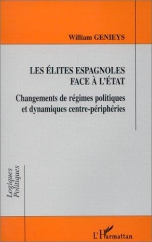 Emprunter Les élites espagnoles face à l'État. Changements de régimes politiques et dynamiques centre-périphér livre
