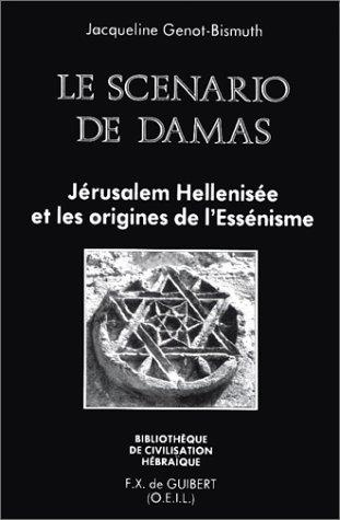 Emprunter Le scénario de Damas. Jérusalem hellénisée et les origines de l'essénisme livre