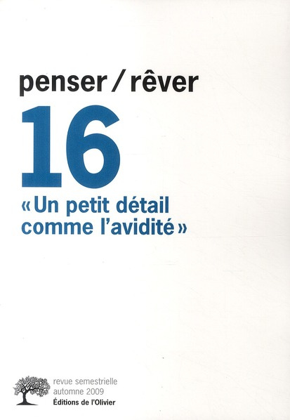 Emprunter Penser/Rêver N° 16, Automne 2009 : Un petit détail comme l'avidité livre