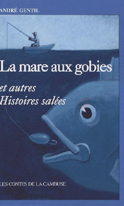 Emprunter La mare aux gobies et autres Histoires salées livre