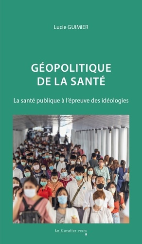 Emprunter Géopolitique de la santé. La santé publique à l'épreuve des idéologies, Edition revue et augmentée livre