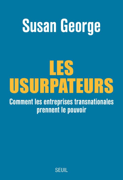 Emprunter Les usurpateurs. Comment les entreprises transnationales prennent le pouvoir livre