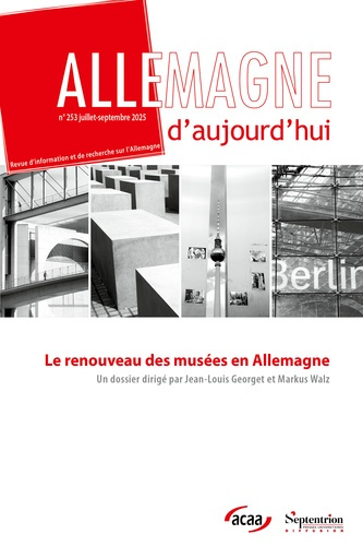 Emprunter Allemagne d'aujourd'hui N° 253, juillet-septembre 2025 : Le renouveau des musées en Allemagne livre