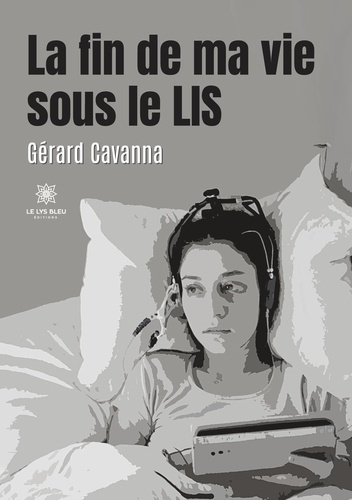 Emprunter La fin de ma vie sous le LIS livre
