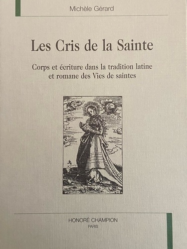 Emprunter LES CRIS DE LA SAINTE. CORPS ET ECRITURE DANS LA TRADITION LATINE ET ROMANE DES VIES DE SAINTES. livre