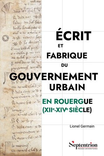 Emprunter Ecrit et fabrique du gouvernement urbain en Rouergue (XIIe-XIVe siècle) livre