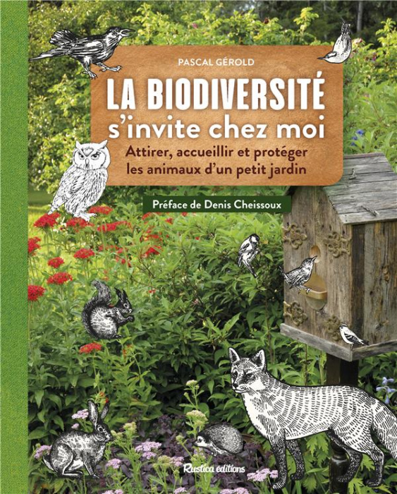 Emprunter La biodiversité s'invite chez moi. Attirer, accueillir et protéger les animaux d'un petit jardin livre