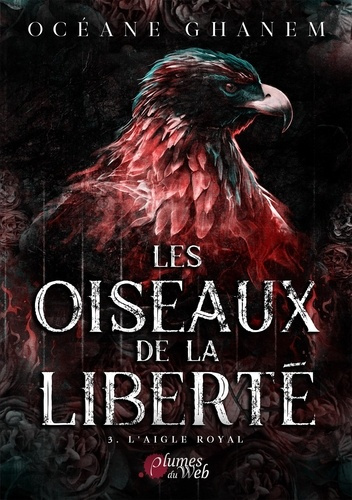 Emprunter Les oiseaux de la liberté/03/L'aigle royal livre