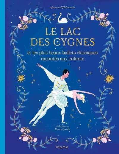 Emprunter Le lac des cygnes et les plus beaux ballets classiques racontés aux enfants livre