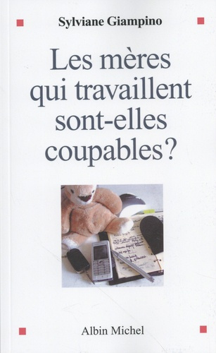 Emprunter Les Mères qui travaillent sont-elles coupables ? livre