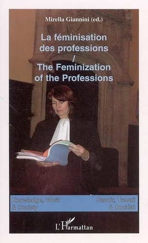 Emprunter Savoir, travail et société = Knowledge, work and society - The feminization of the professions livre