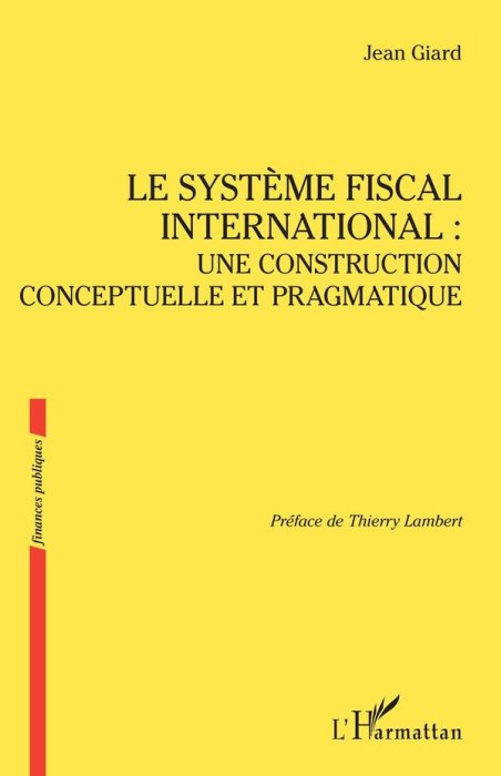 Emprunter Le système fiscal international. Une construction conceptuelle et pragmatique livre