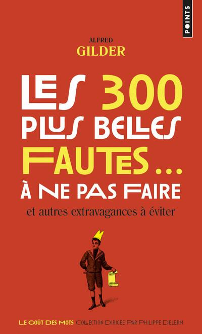 Emprunter Les 300 plus belles fautes... à ne pas faire. Et autres extravagances à éviter livre