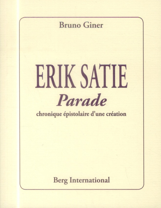 Emprunter Erik Satie. Parade, chronique épistolaire d'une création livre