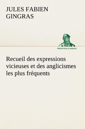 Emprunter Recueil des expressions vicieuses et des anglicismes les plus fréquents livre