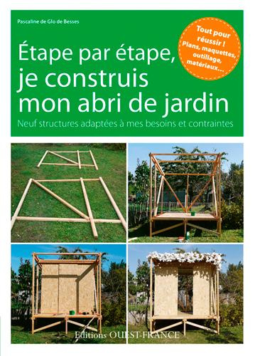 Emprunter Etape par étape, je construis mon abri de jardin. Neuf structures adaptées à mes besoins livre