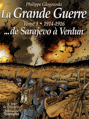 Emprunter La Grande Guerre Tome 1 : 1914-1916 ... de Sarajevo à Verdun livre