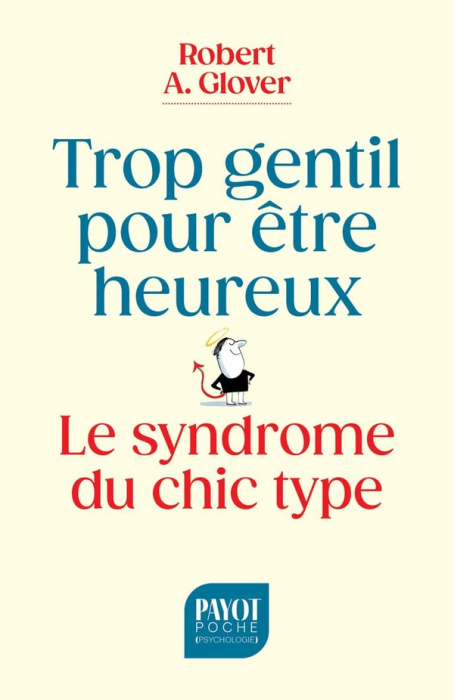Emprunter Trop gentil pour être heureux. Le syndrome du chic type livre