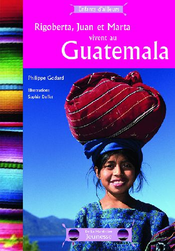 Emprunter Rigoberta, Juan et Marta vivent au Guatemala livre