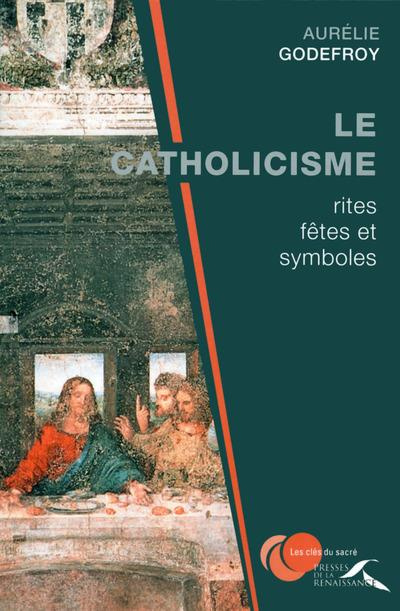 Emprunter Le catholicisme : rites, fêtes et symboles livre