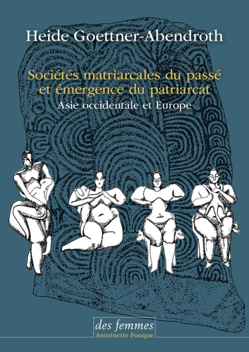Emprunter Sociétés matriarcales du passé et émergence du patriarcat. Asie occidentale et Europe livre