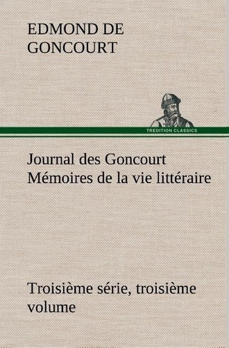 Emprunter Journal des Goncourt (Troisième série, troisième volume) Mémoires de la vie littéraire livre