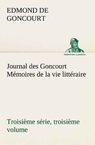 Emprunter Journal des Goncourt (Troisième série, troisième volume) Mémoires de la vie littéraire livre