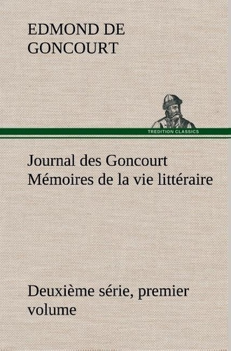 Emprunter Journal des Goncourt (Deuxième série, premier volume) Mémoires de la vie littéraire livre