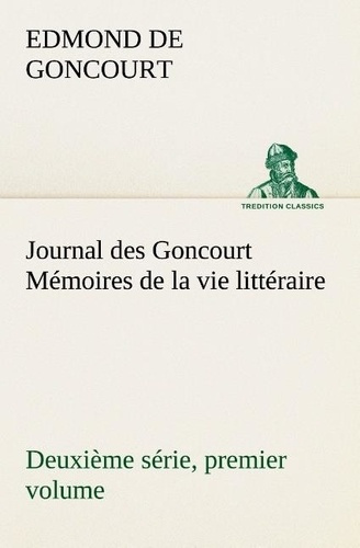 Emprunter Journal des Goncourt (Deuxième série, premier volume) Mémoires de la vie littéraire livre