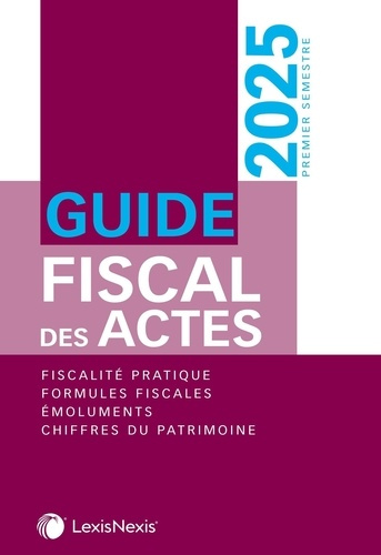 Emprunter Guide fiscal des actes. Fiscalité pratique, formules fiscales, émoluments, chiffres du patrimoine, E livre