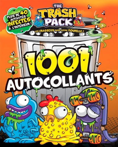 Emprunter The Trash Pack. 1001 autocollants, plus de 40 activités infectes à l'intérieur ! livre
