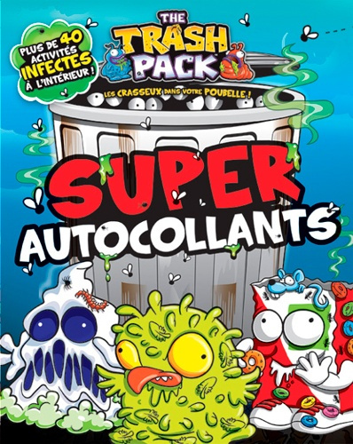 Emprunter The Trash Pack. Super autocollants, plus de 40 activités infectes à l'intérieur ! livre