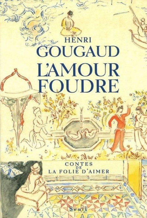 Emprunter L'Amour foudre. Contes de la folie d'aimer livre
