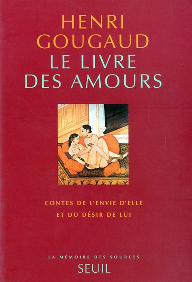 Emprunter Le livre des amours. Contes de l'envie d'elle et du désir de lui livre