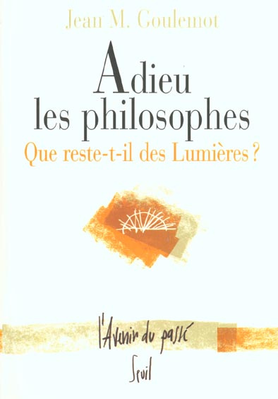 Emprunter Adieu les philosophes. Que reste-t-il des Lumières ? livre