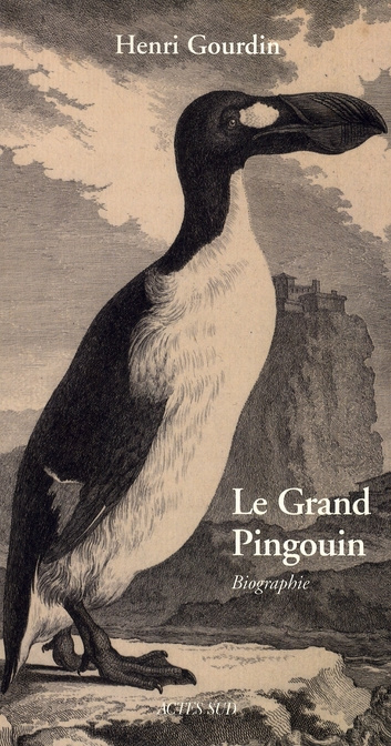 Emprunter Le Grand Pingouin. Pinguinus impennis ( -500 000 - 1844) livre
