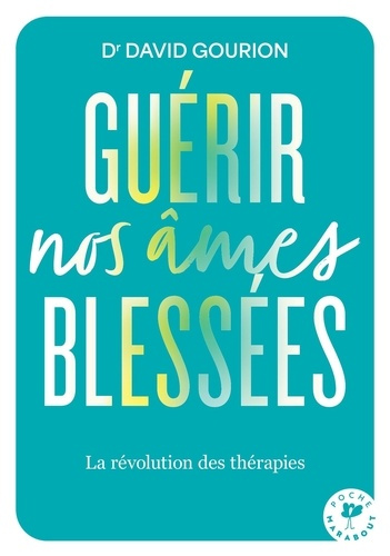 Emprunter Guérir nos âmes blessées. La révolution des thérapies livre