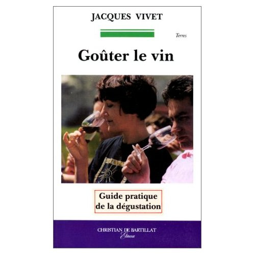 Emprunter Goûter le vin. Guide pratique de la dégustation livre