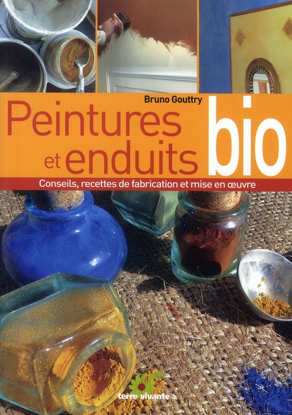 Emprunter Peintures et enduits bio. Conseils, recettes de fabrication et mise en oeuvre livre