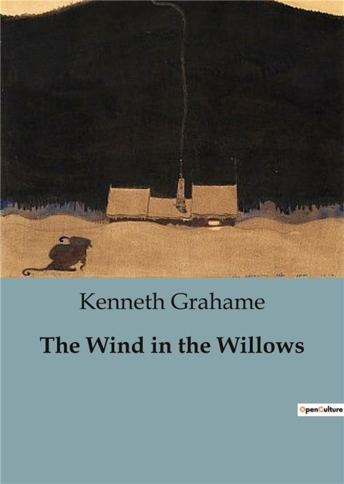 Emprunter THE WIND IN THE WILLOWS - ADVENTURES AND FRIENDSHIPS ALONG THE RIVERBANK livre