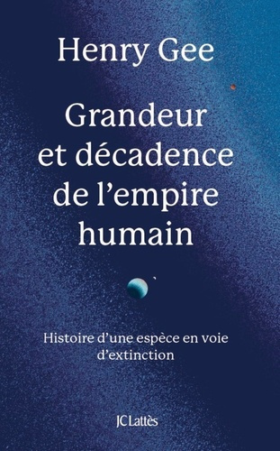 Emprunter Grandeur et décadence de l'empire humain. Histoire d'une espèce en voie d'extinction livre