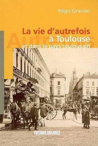 Emprunter A Toulouse ...(Vie D'Autrefois) livre