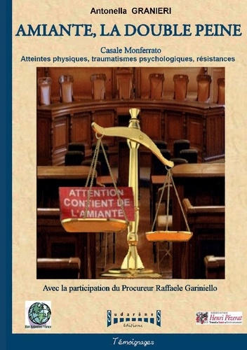 Emprunter Amiante, la double peine. Casale Monferrato : atteintes physiques, traumatismes psychologiques, rési livre