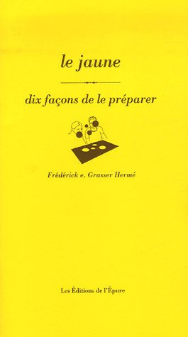 Emprunter Le jaune. Dix façons de le préparer livre
