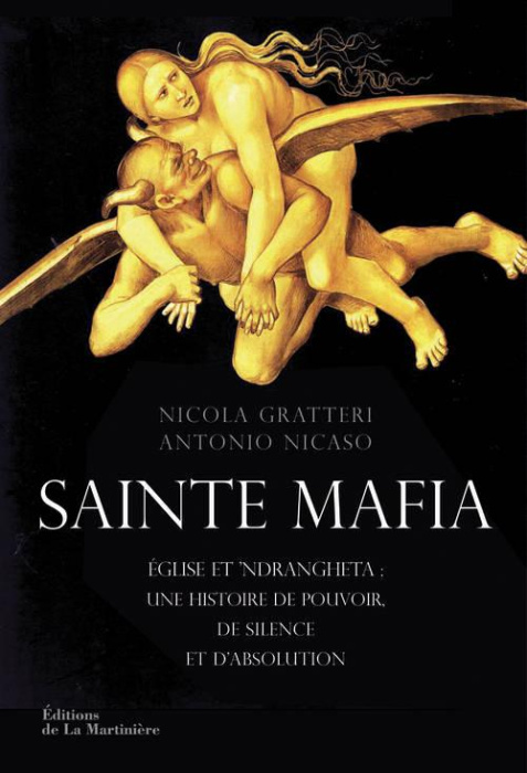 Emprunter Sainte mafia . Eglise et 'ndrangheta : une histoire de pouvoir, de silence et d'absolution livre